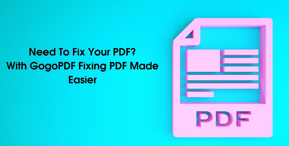 Recover Corrupted and Broken PDF Files With GogoPDF