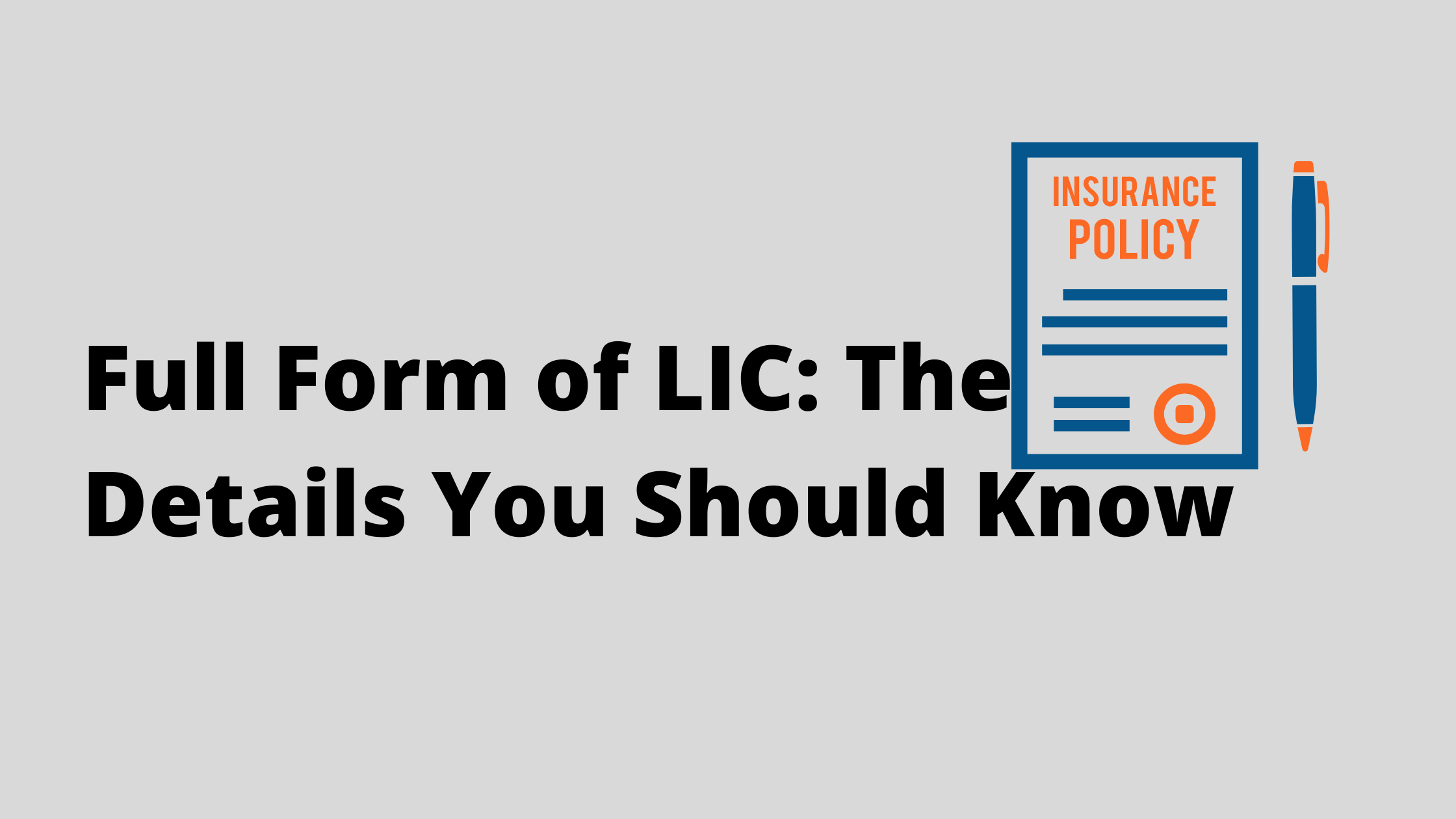 Full Form of LIC: The Details You Should Know