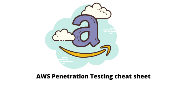 AWS Penetration Testing cheat sheet