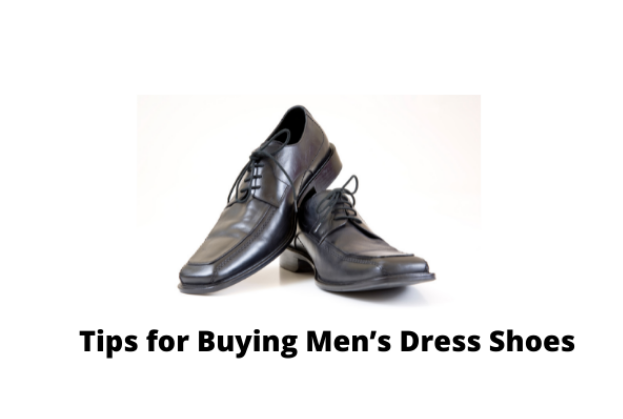 Tips for Buying Men’s Dress Shoes
