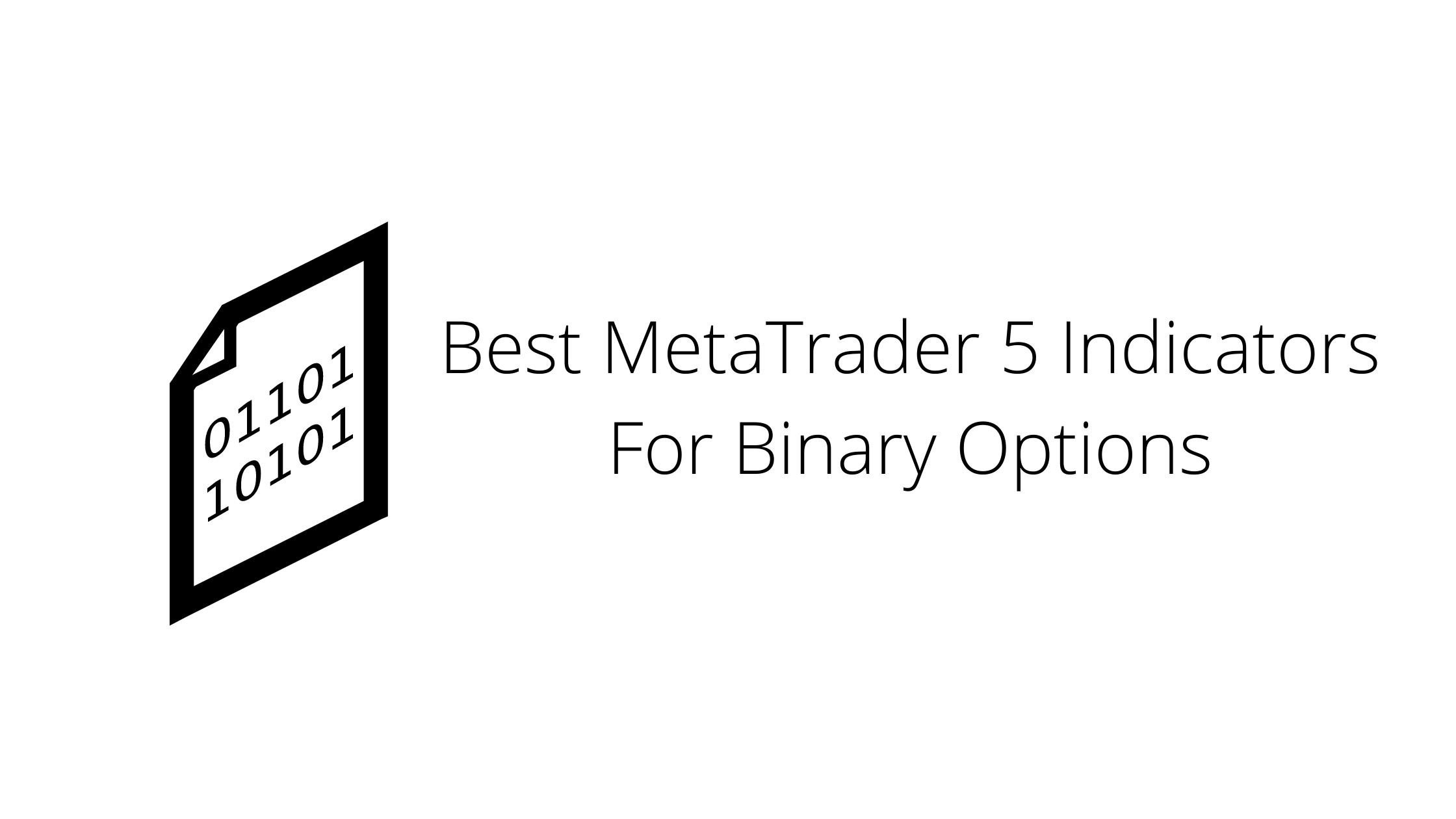 Best MetaTrader 5 Indicators For Binary Options