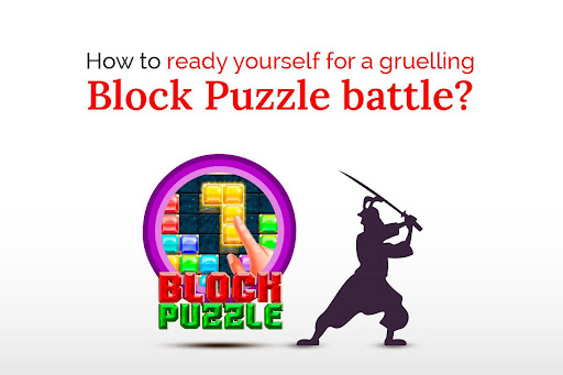 How To Ready Yourself For A Gruelling Block Puzzle Battle?